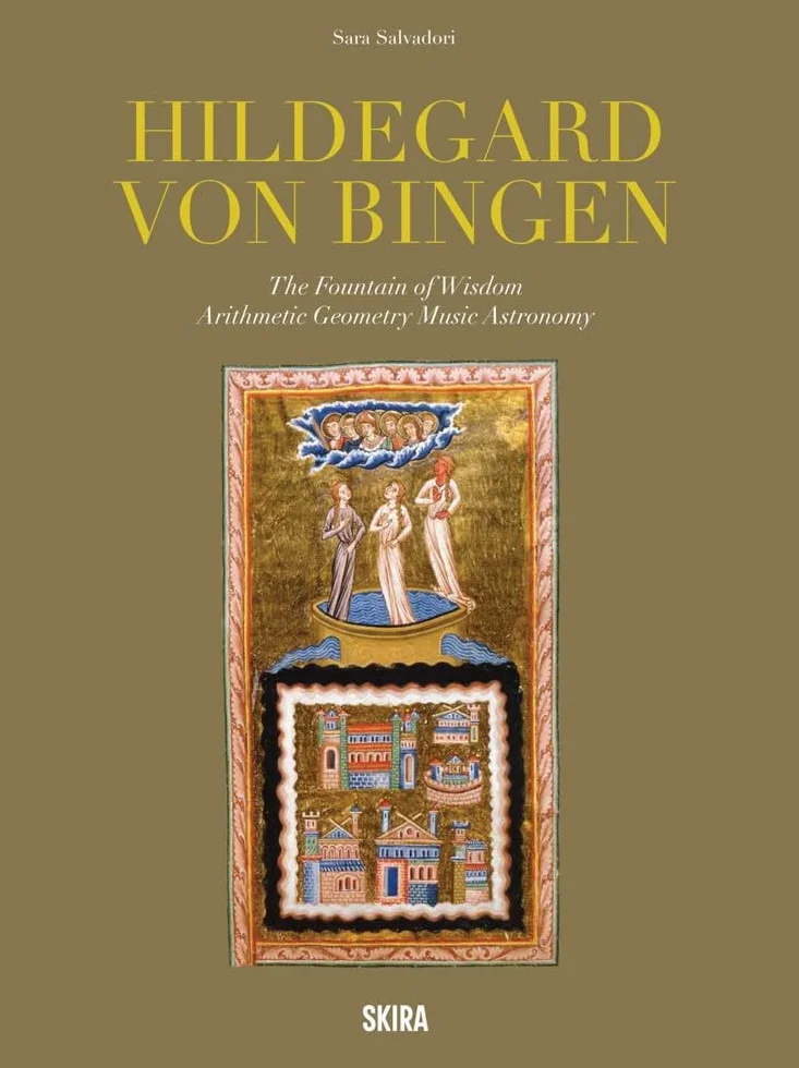 Hildegard Von Bingen: The Fountain Of Wisdom Arithmetic, Geometry, Music, Astronomy