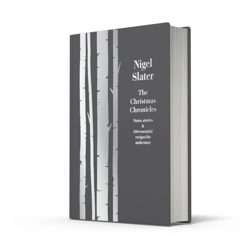 The Christmas Chronicles: Notes, stories & 100 essential recipes for midwinter
