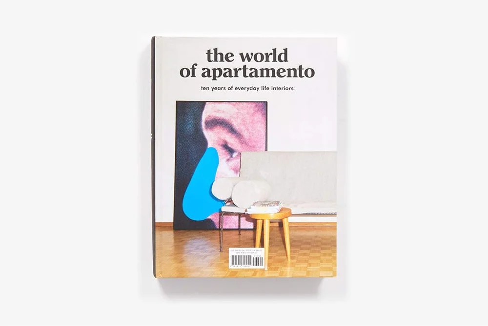 The World of Apartamento: Ten Years of Everyday Life Interiors