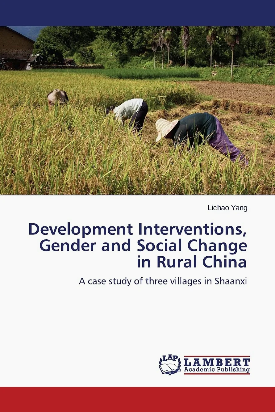 Development Interventions, Gender and Social Change in Rural China: A case study of three villages in Shaanxi
