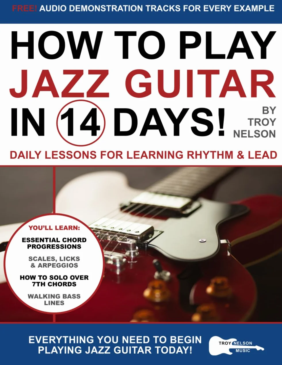 How to Play Jazz Guitar in 14 Days: Daily Lessons for Learning Rhythm & Lead: 6