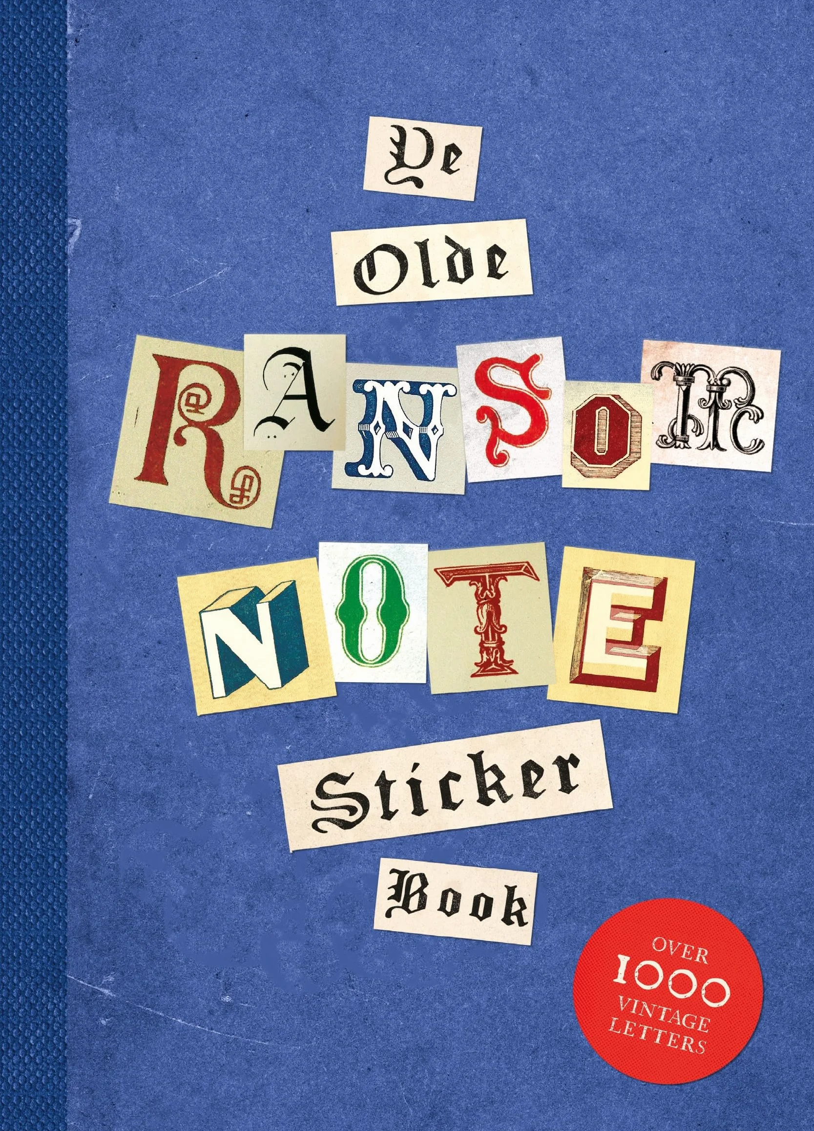 Ye Olde Ransom Note Sticker Book /anglais: Over 2000 Peel-Off Letters for Your Anonymous Messages