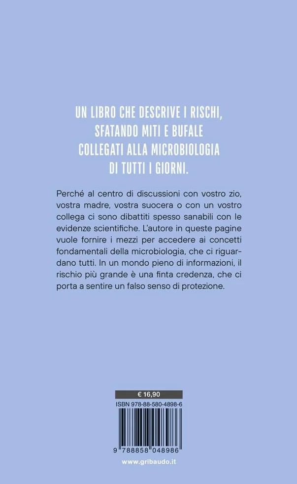 Non è mai morto nessuno. Dagli impasti crudi al microbiota, viaggio nella microbiologia di tutti i giorni
