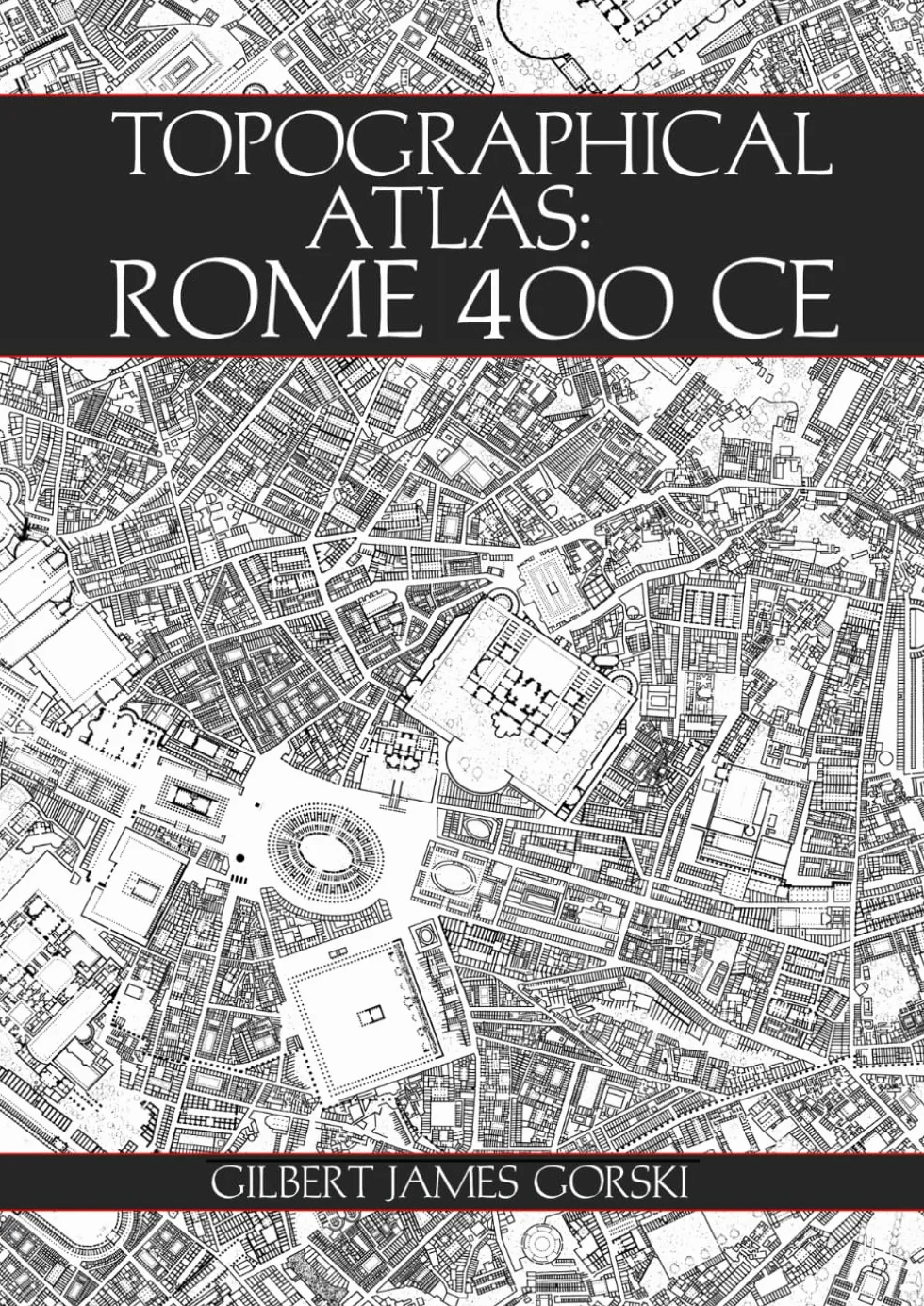 Topographical Atlas: Rome 400 CE