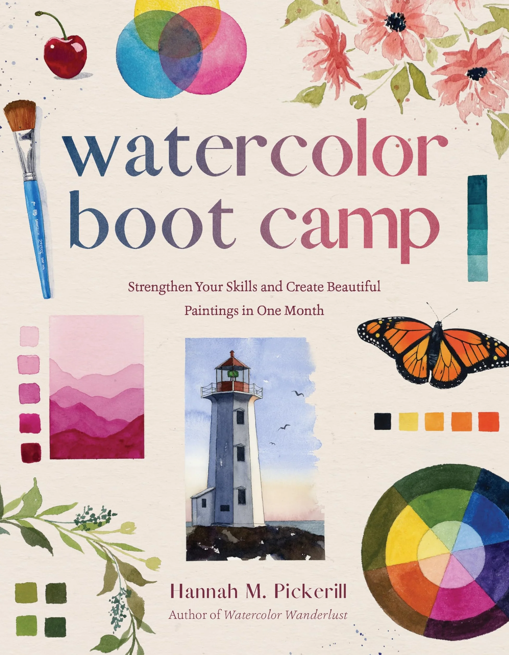 Watercolor Boot Camp: Strengthen Skills, Create Beautiful Paintings in 1 Month