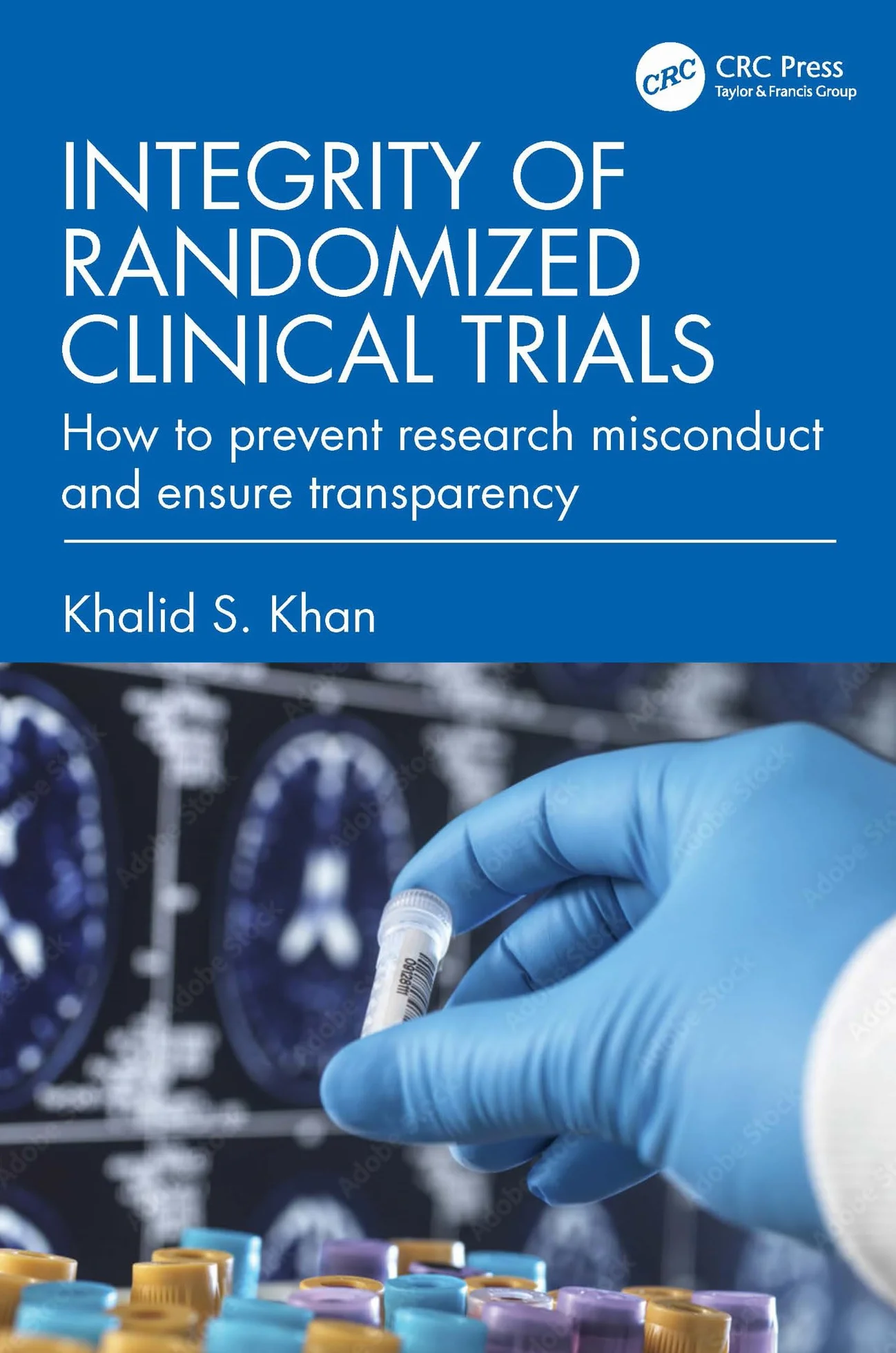 Integrity of Randomized Clinical Trials: Preventing Research Misconduct & Ensuring Transparency