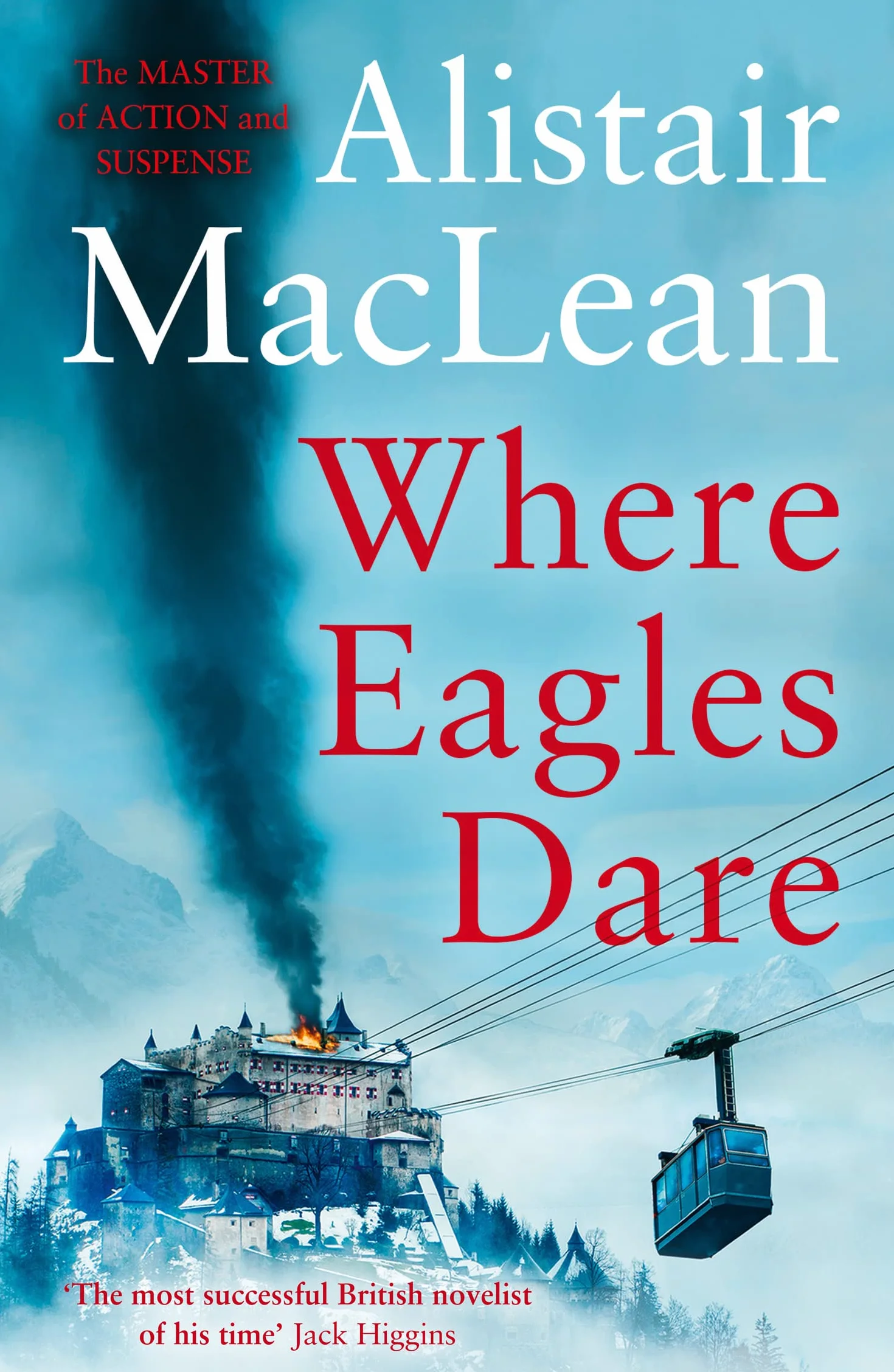 Where Eagles Dare: Classic World War II Thriller