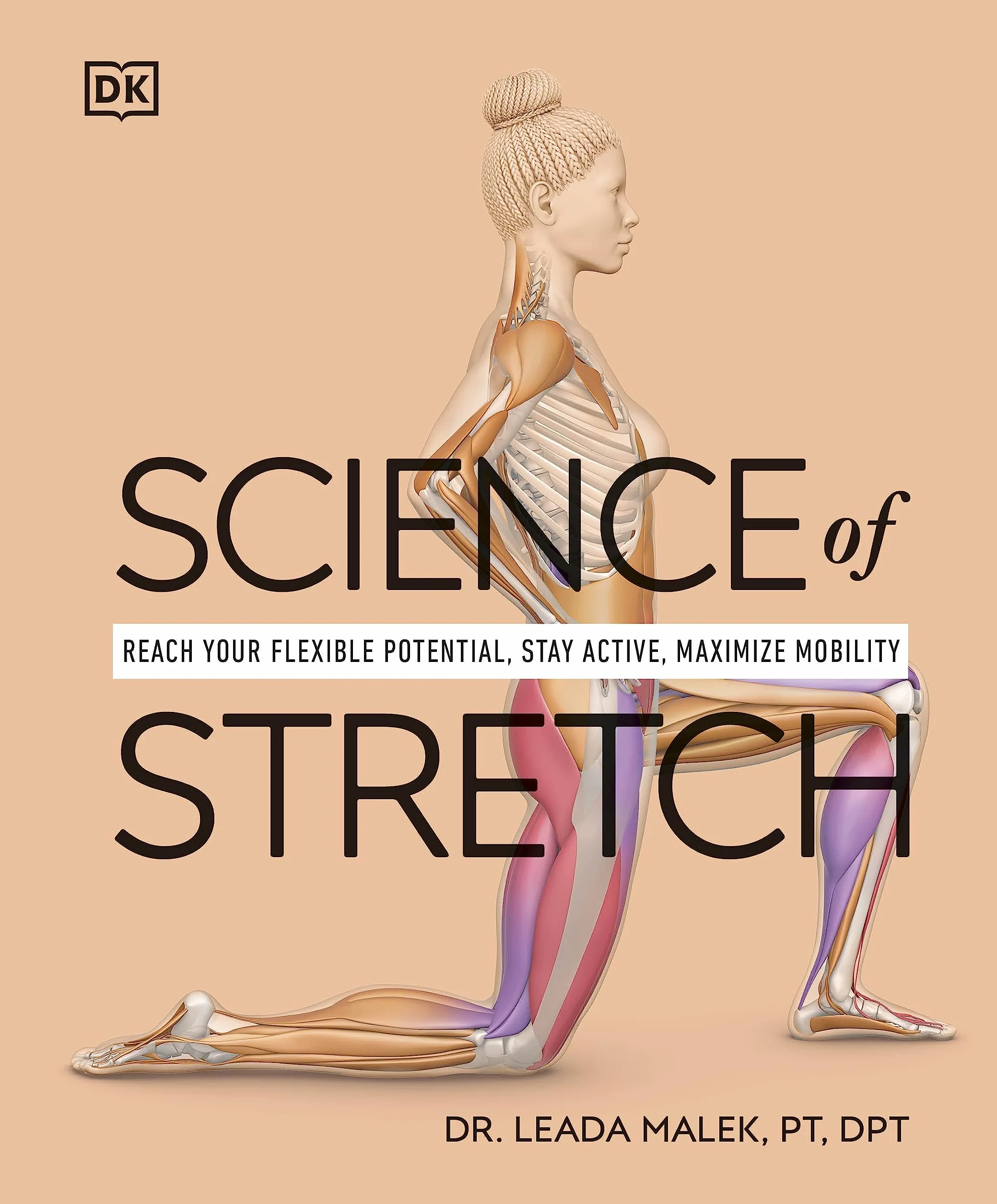 Science of Stretch: Reach Your Flexible Potential, Stay Active, Maximize Mobility