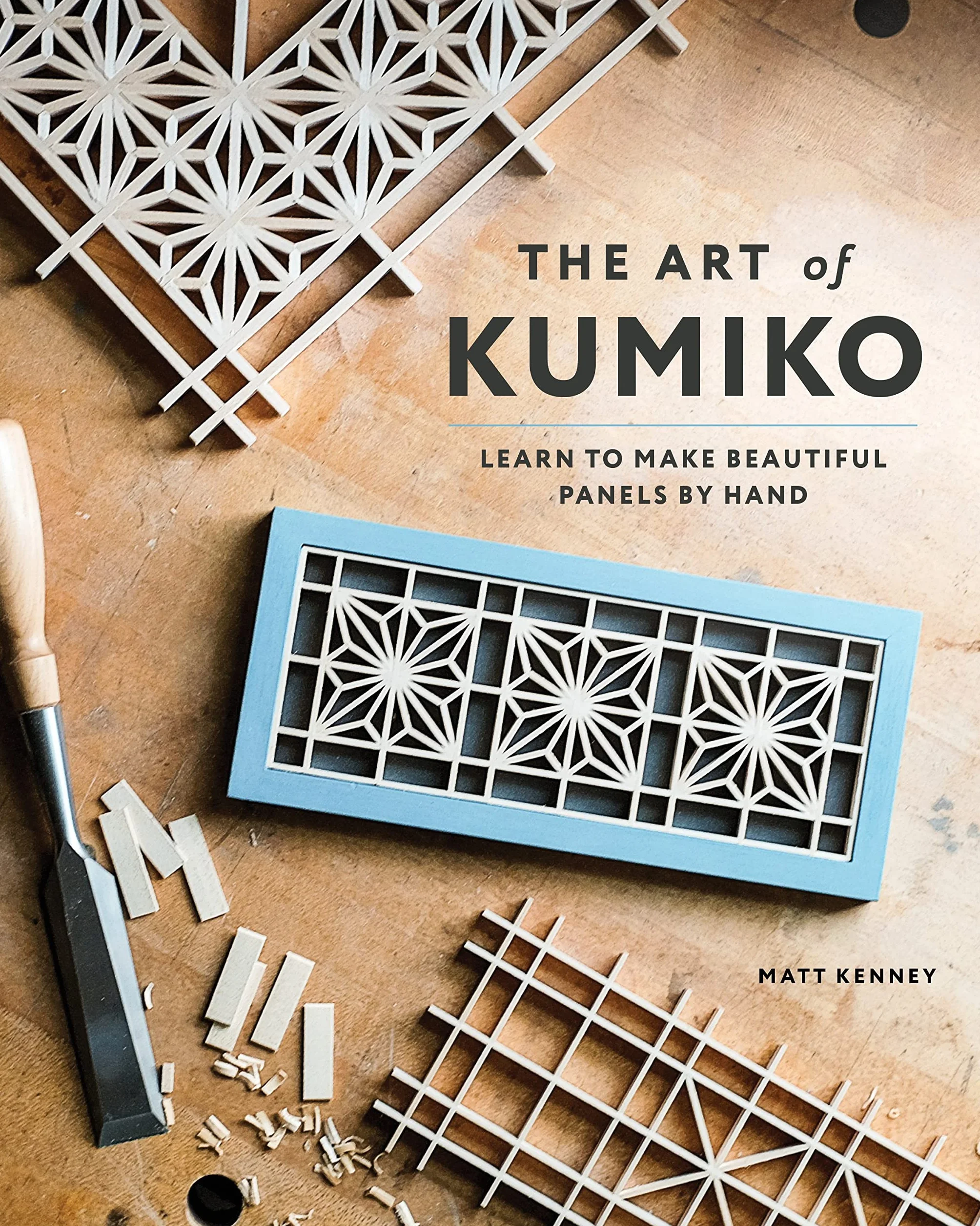 The Art of Kumiko: Learn to Make Beautiful Panels by Hand