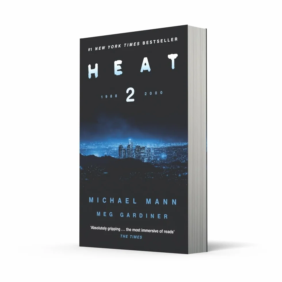 Heat 2: the thrilling new crime novel by award-winning film-maker Michael Mann and Meg Gardiner - an explosive return to the world of his film Heat - a No1 New York Times bestseller