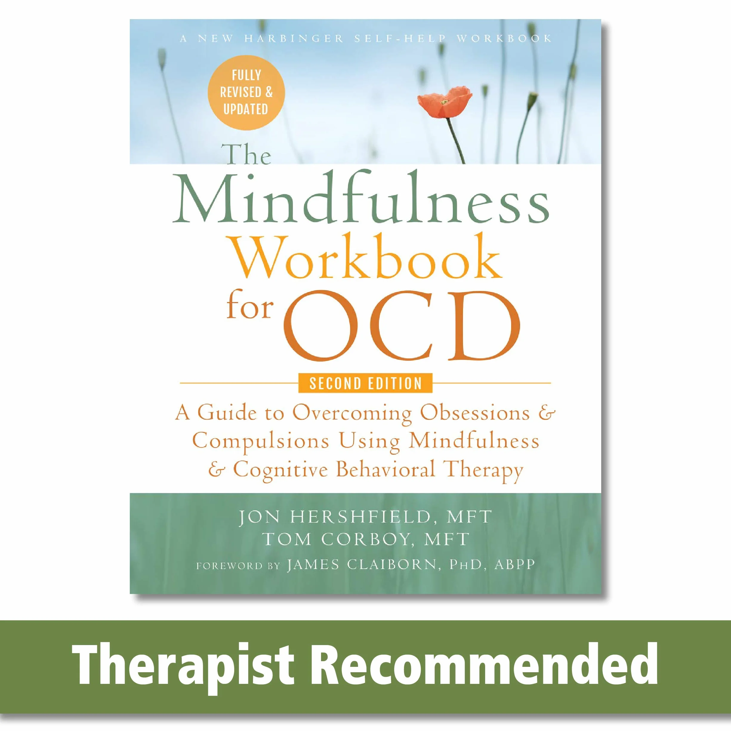 The Mindfulness Workbook for Ocd: A Guide to Overcoming Obsessions and Compulsions Using Mindfulness and Cognitive Behavioral Therapy