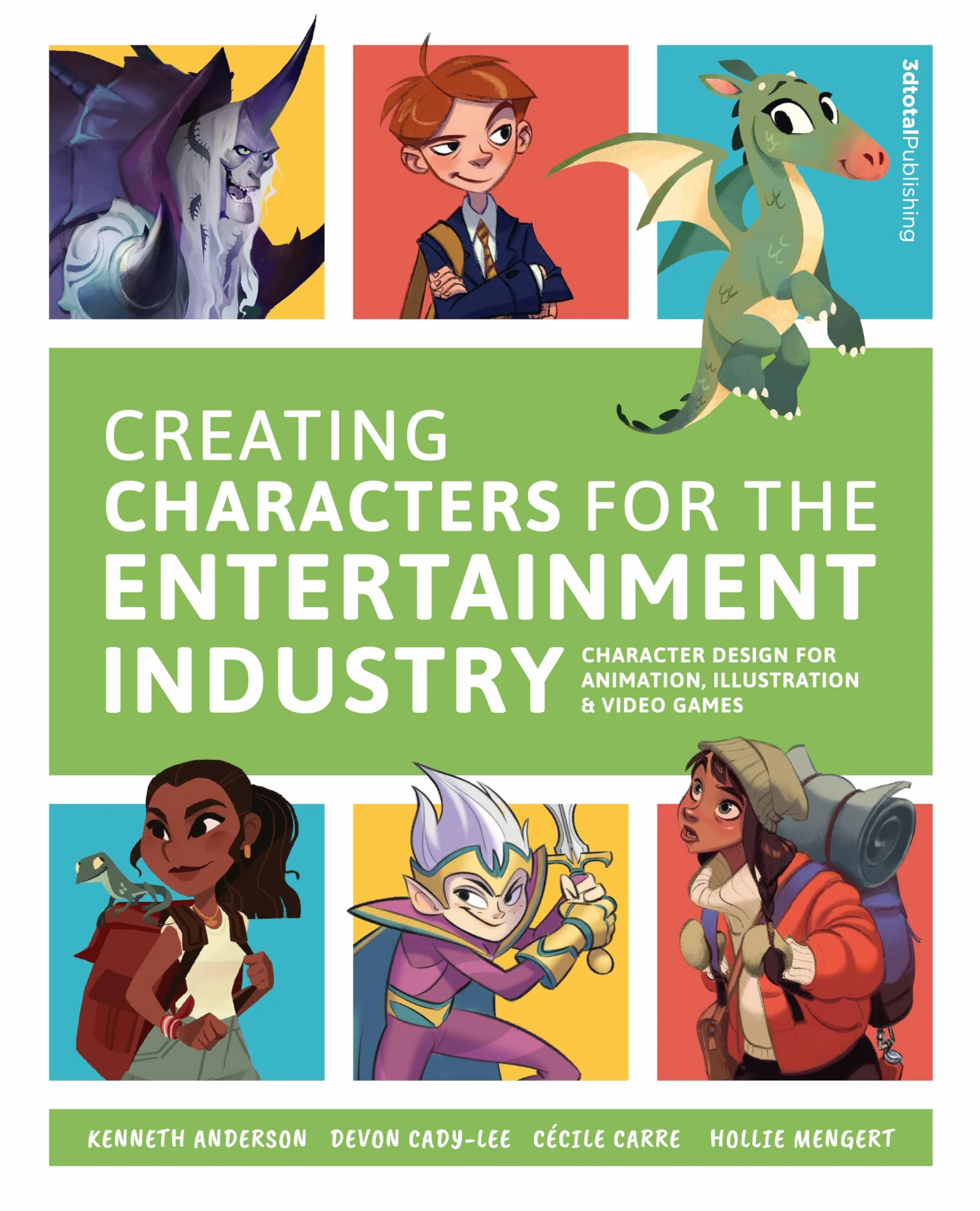 Creating Characters for the Entertainment Industry: Develop Spectacular Designs from Basic Concepts