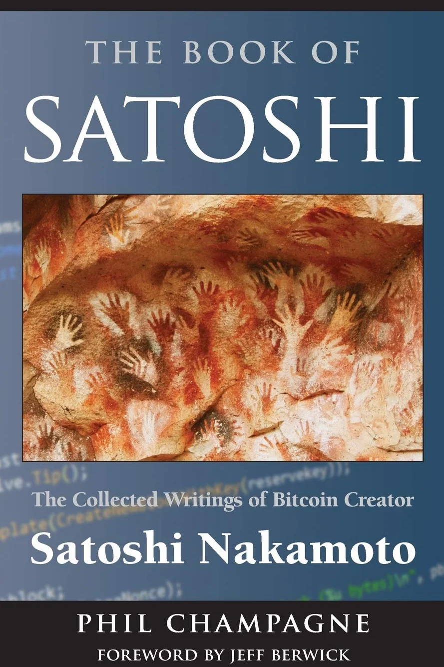 The Book Of Satoshi: The Collected Writings of Bitcoin Creator Satoshi Nakamoto