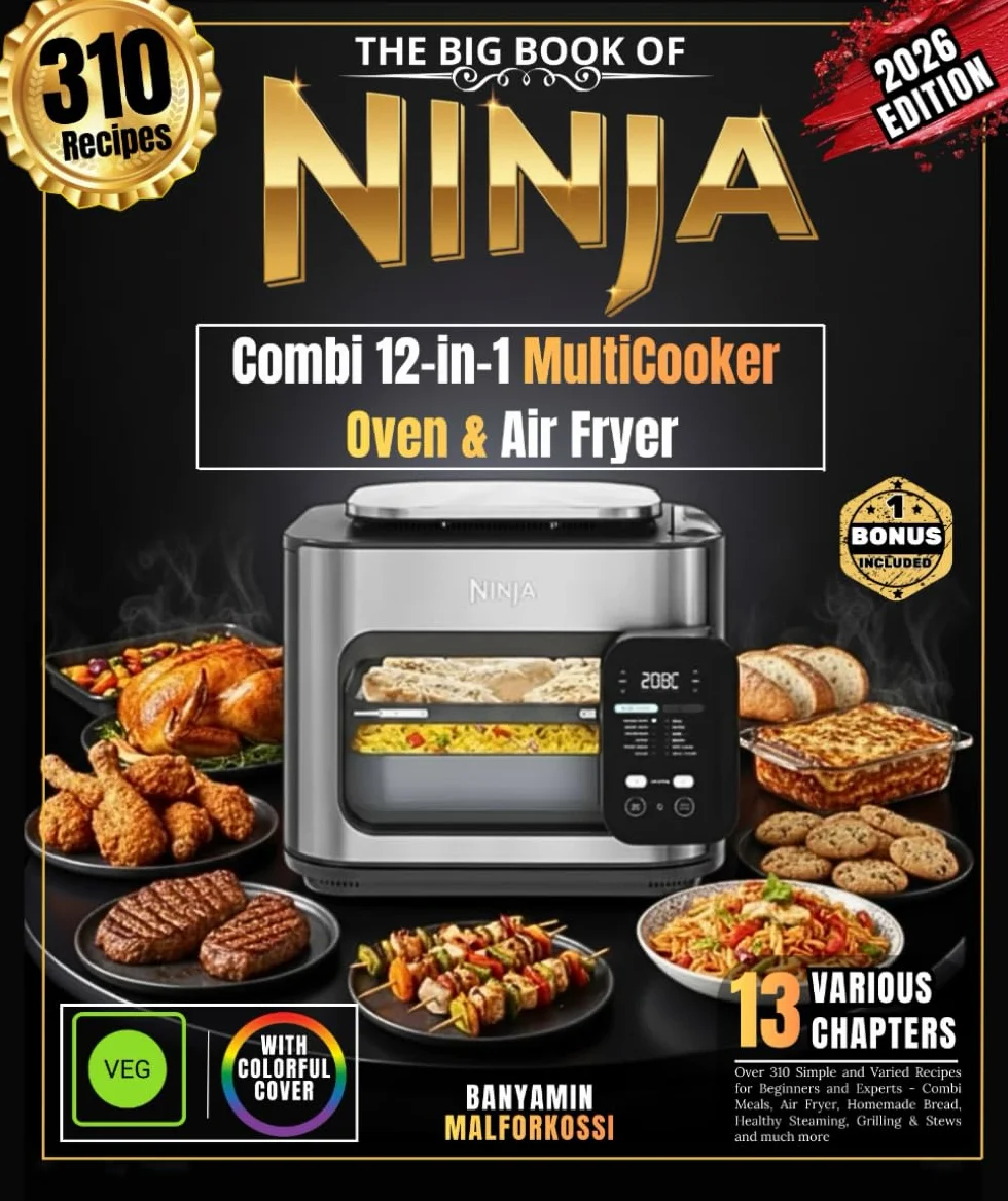 The Big Book of Ninja Combi 12-in-1 MultiCooker, Oven & Air Fryer: 310+ Recipes for Beginners & Experts