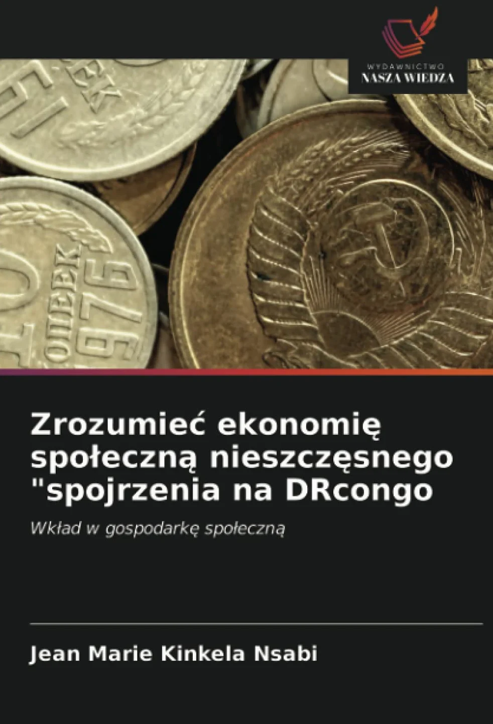 Zrozumie¿ ekonomi¿ spo¿eczn¿ nieszcz¿snego "spojrzenia na DRcongo: Wk¿ad w gospodark¿ spo¿eczn¿