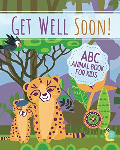 Get Well Soon! ABC Book for Kids: A Lighthearted and Fun Get Well Book for Children; Cute Get Well Soon Gift for Kids