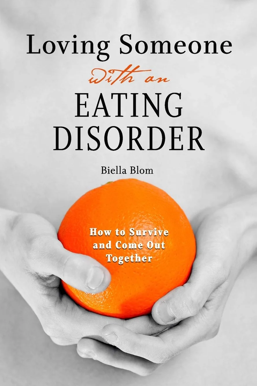 Loving Someone with an Eating Disorder: How to Survive and Come Out Together