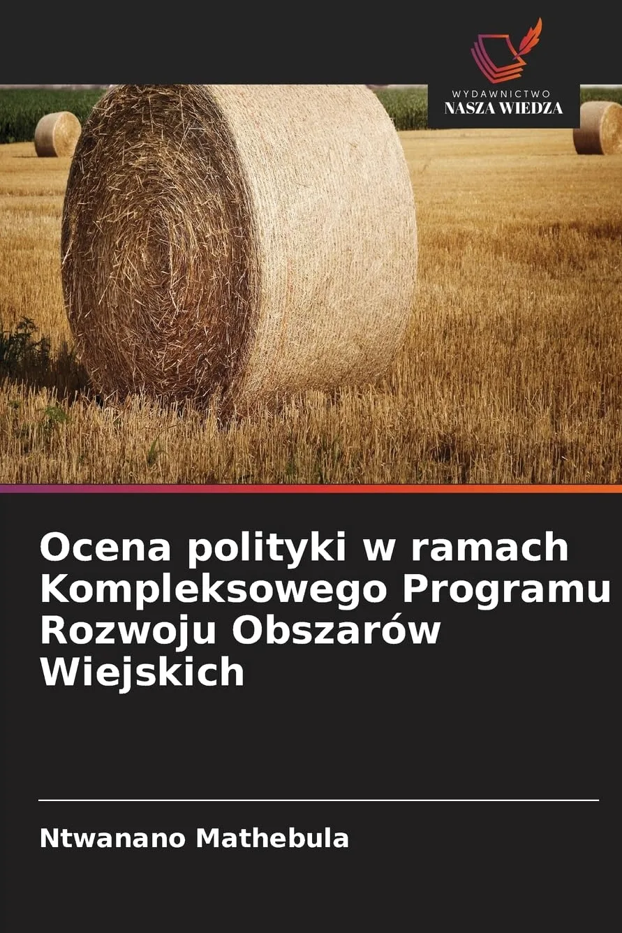 Ocena polityki w ramach Kompleksowego Programu Rozwoju Obszarów Wiejskich
