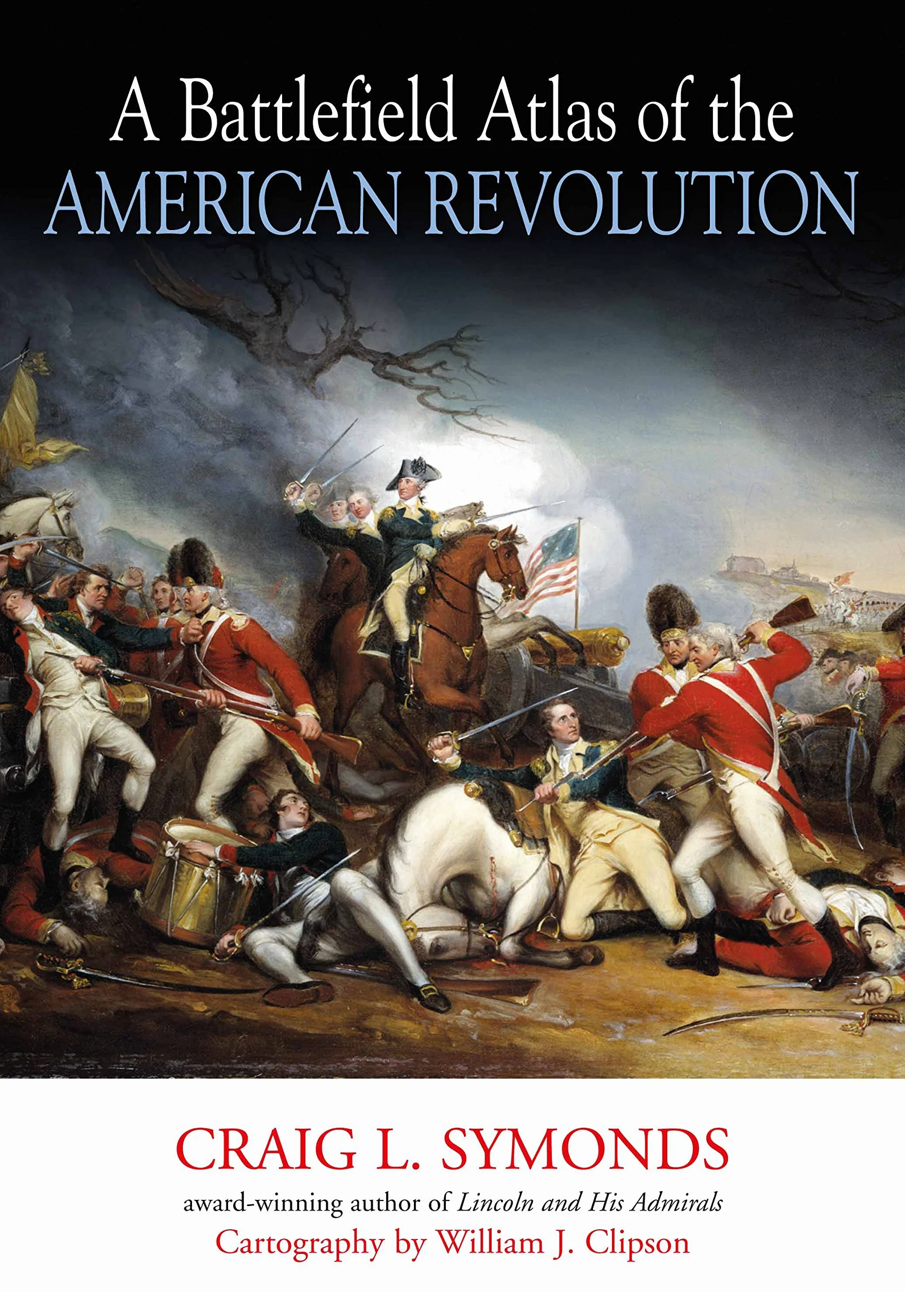 A Battlefield Atlas of the American Revolution