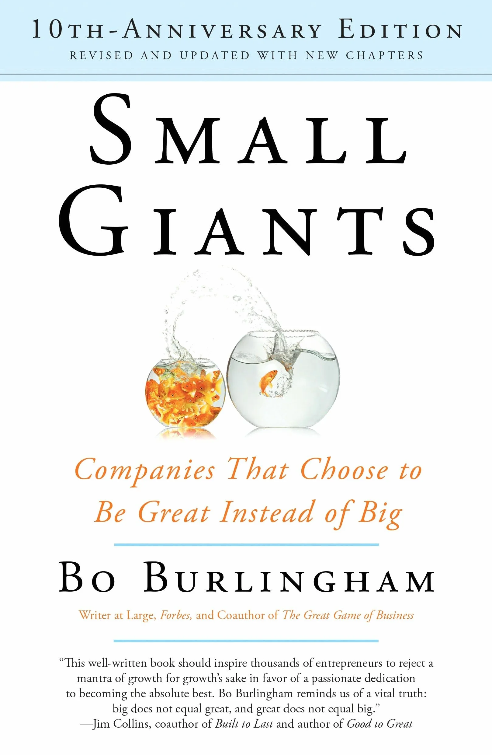 Small Giants: Companies That Choose to Be Great Instead of Big, 10th-Anniversary Edition
