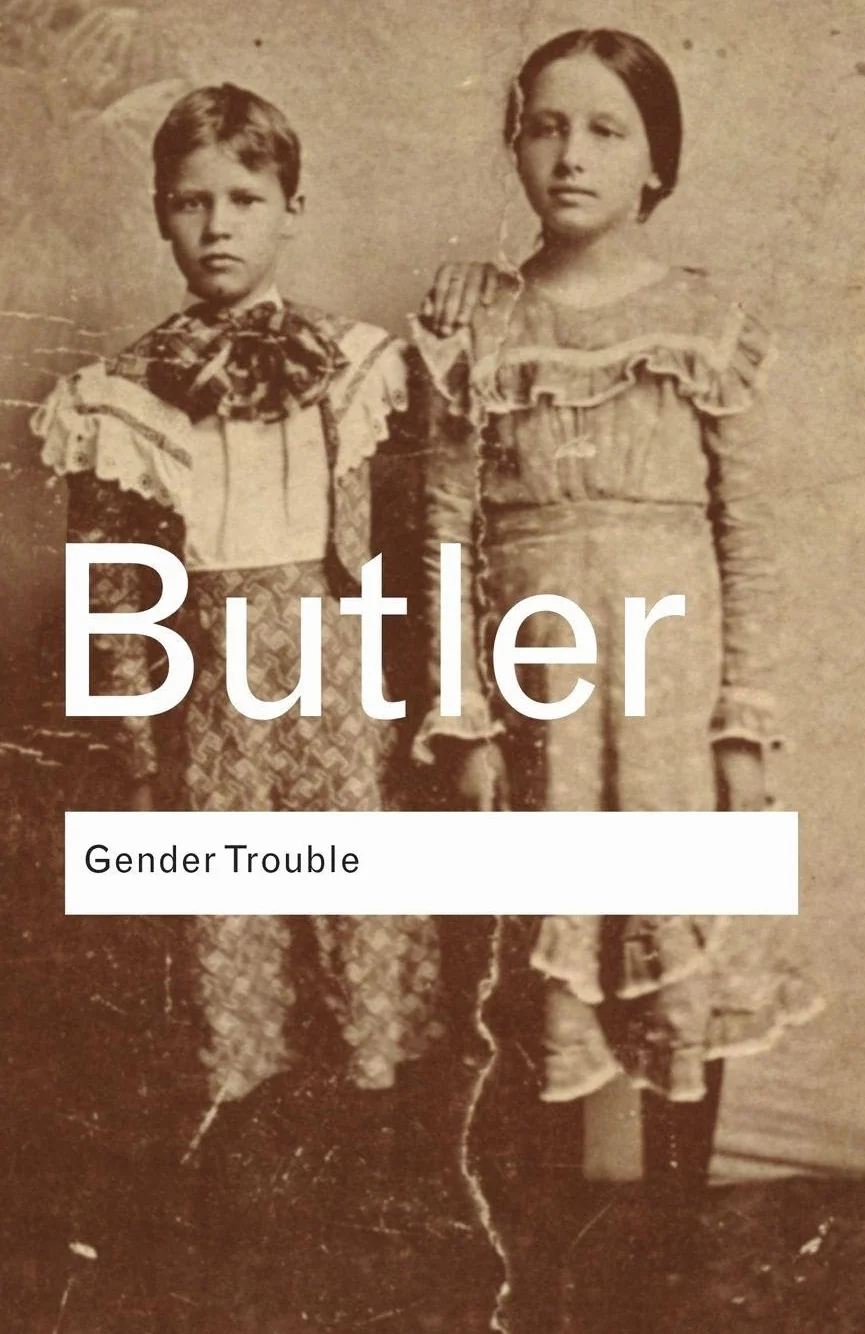 Gender Trouble: Feminism and the Subversion of Identity