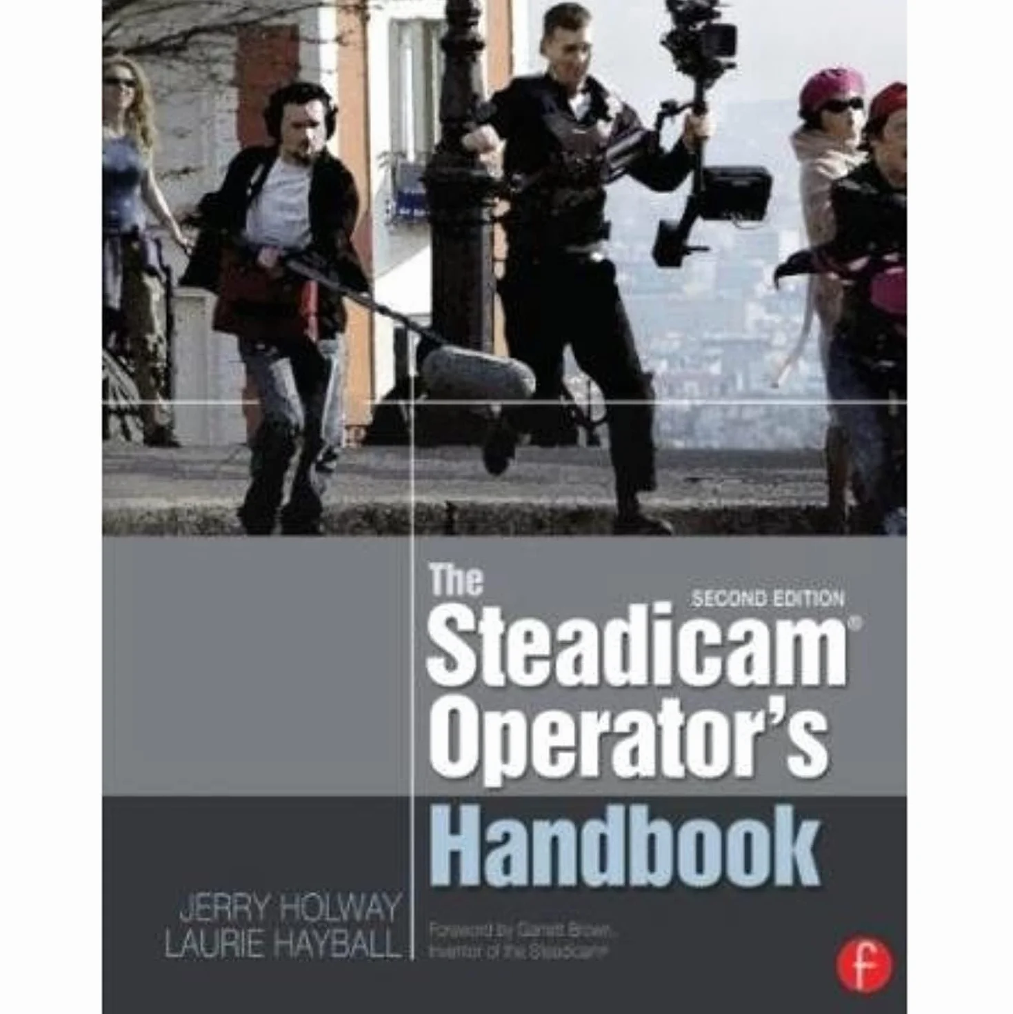 The Steadicam® Operator's Handbook
