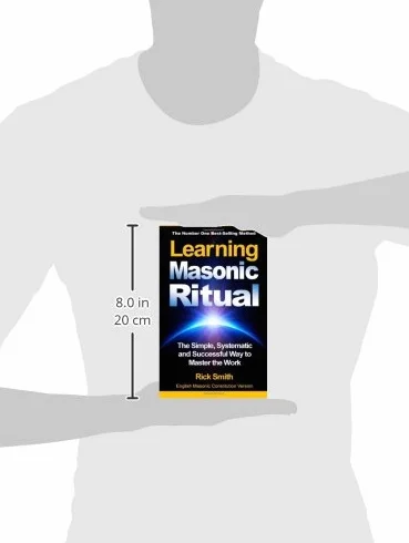 Learning Masonic Ritual: The Simple, Systematic Way to Master the Work