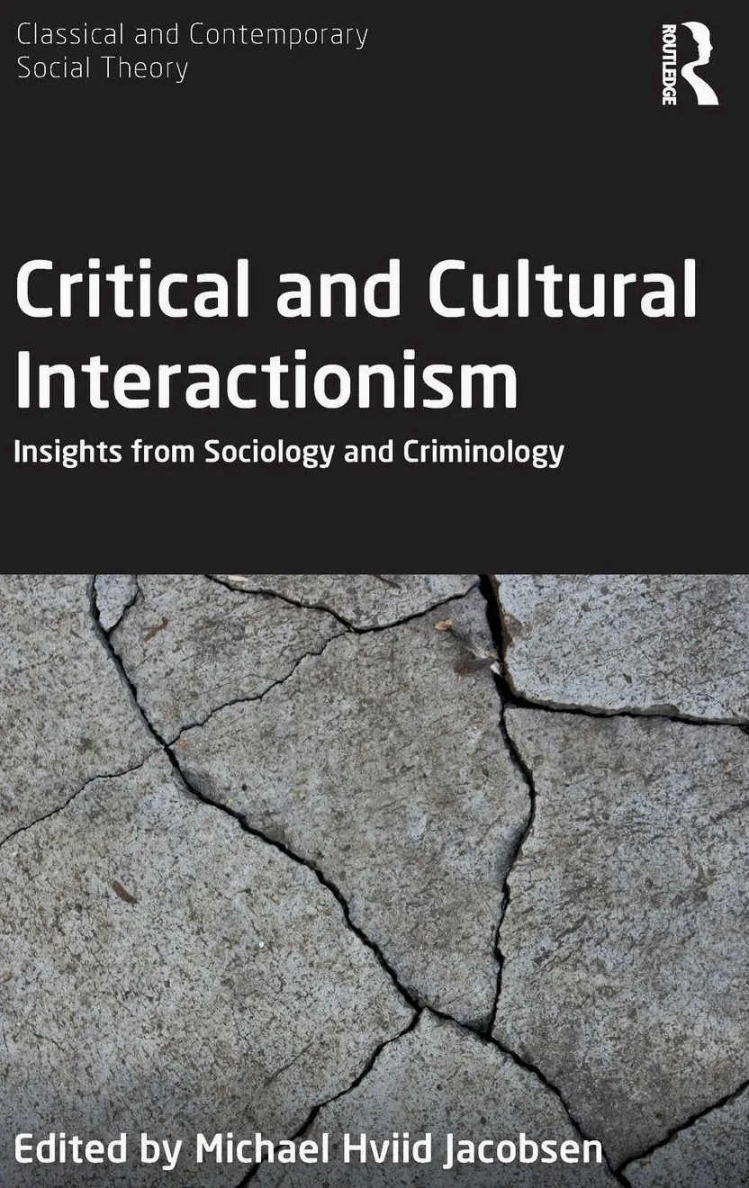 Critical and Cultural Interactionism: Insights from Sociology and Criminology