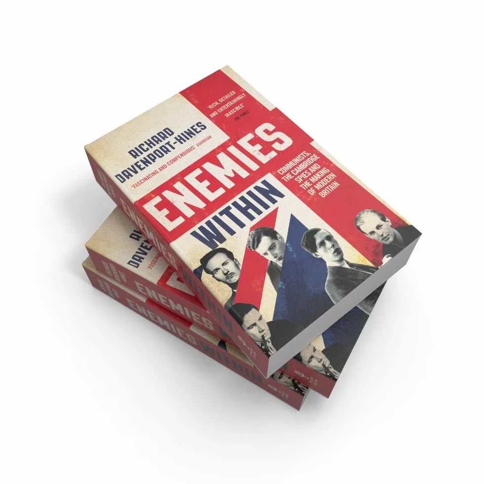 Enemies Within: Communists, the Cambridge Spies and the Making of Modern Britain