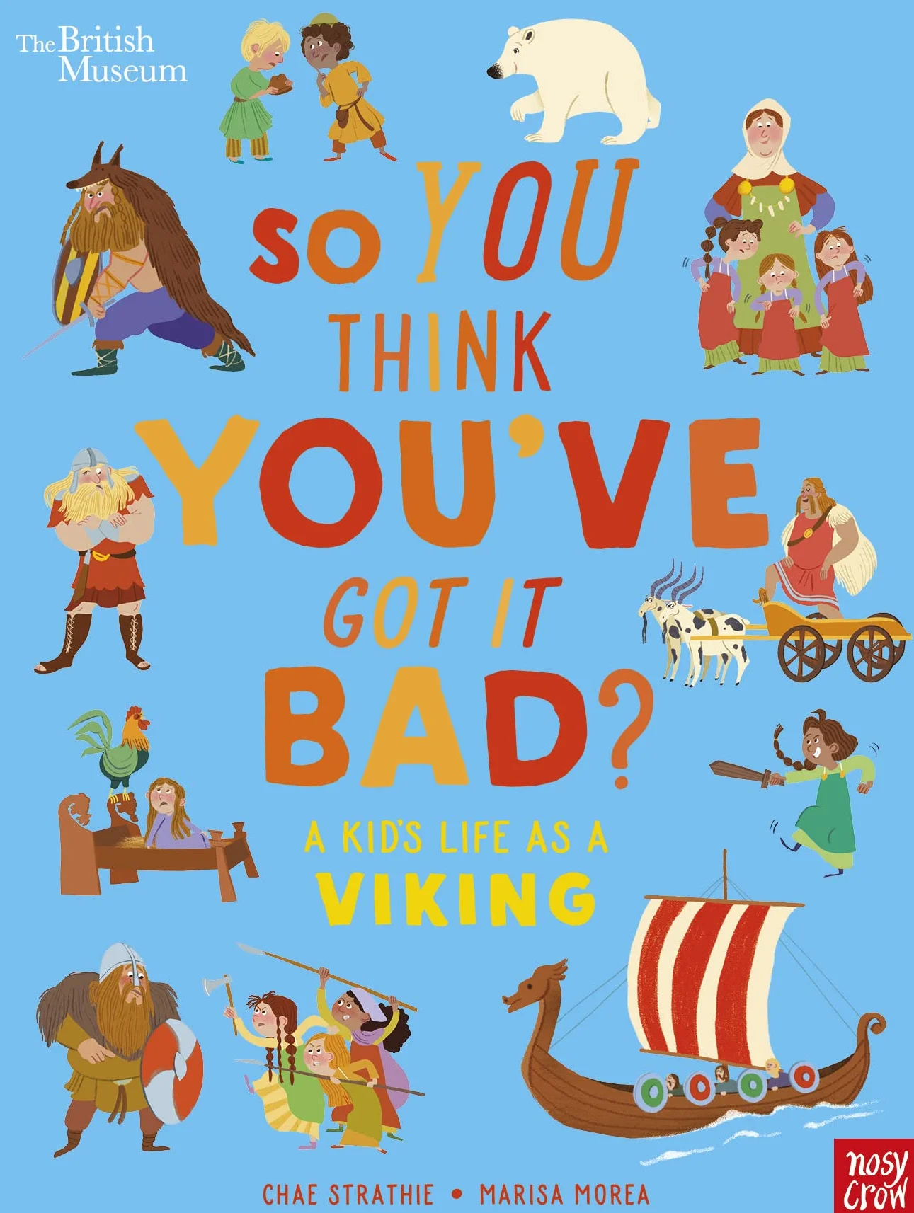 British Museum So You Think You've Got It Bad Kid's Life Viking