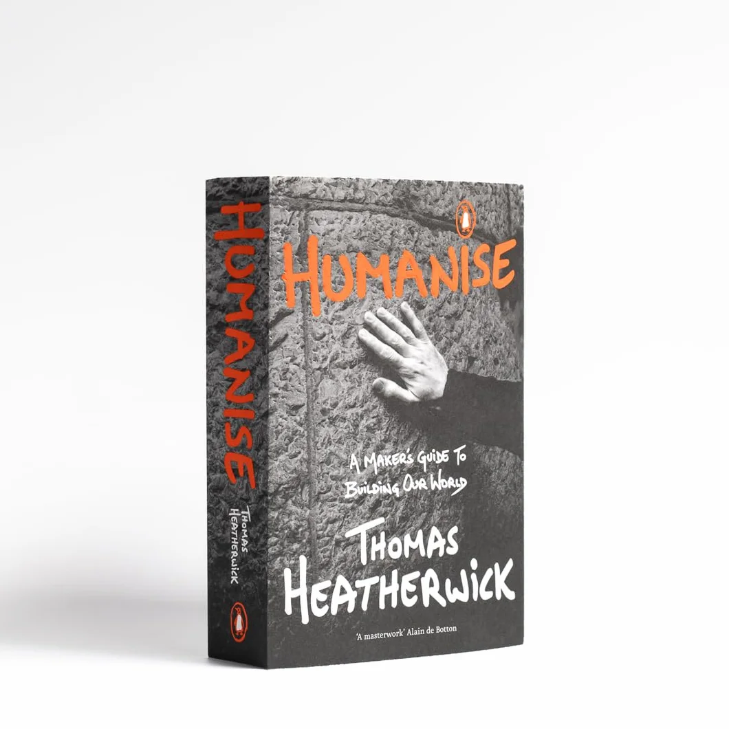 Humanise: A Maker’s Guide to Building Our World