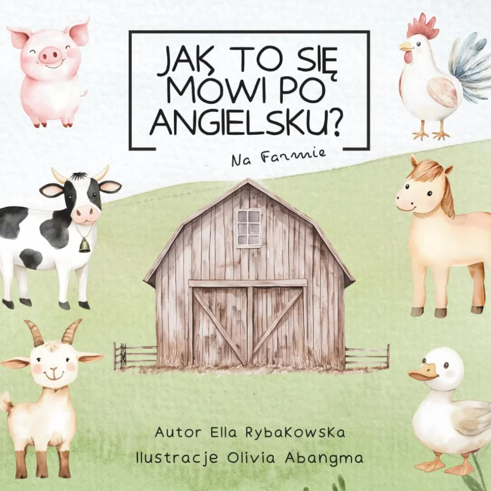 Jak to się mówi po angielsku?: Farm Animals