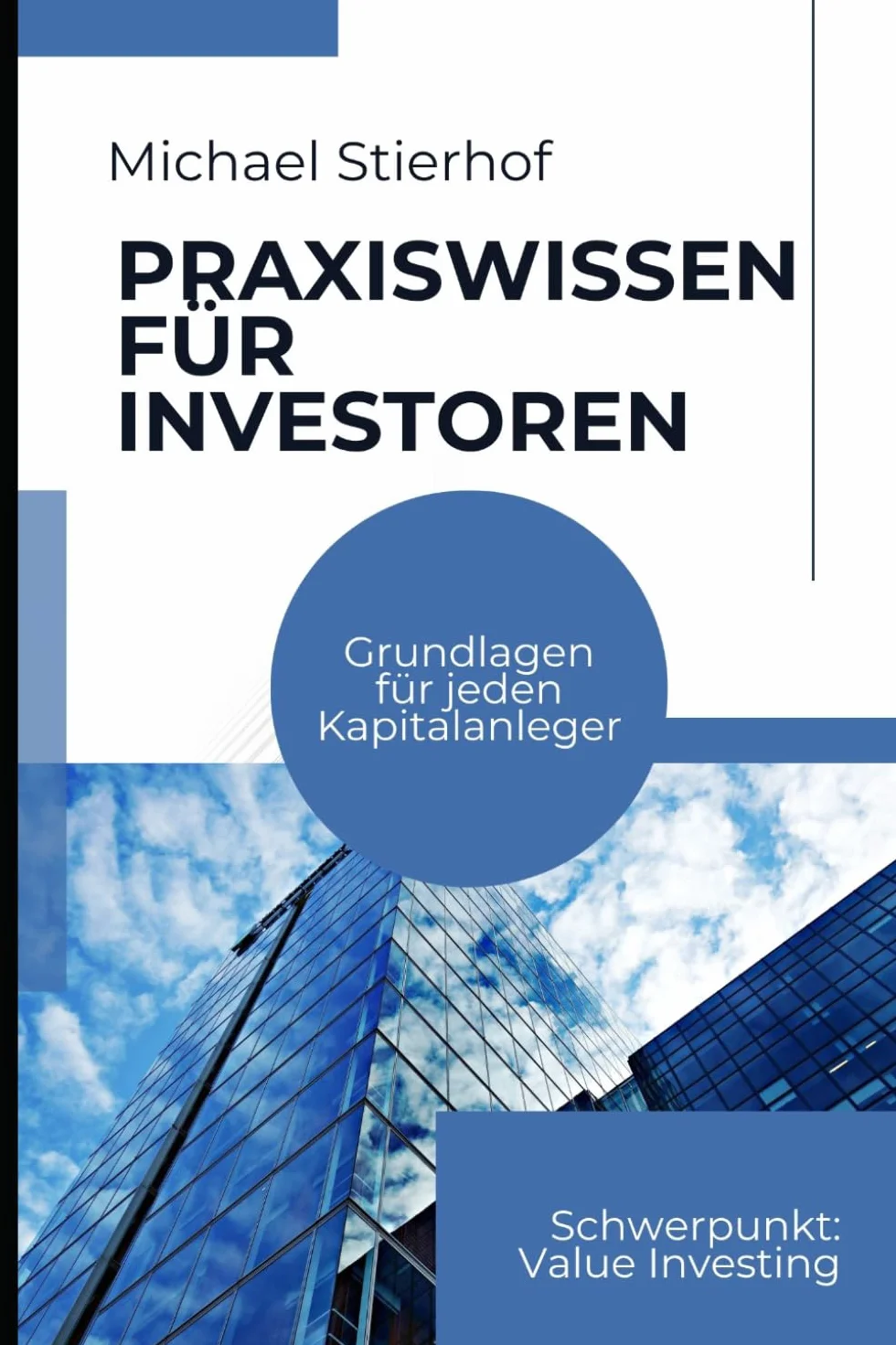 Praxiswissen für Investoren: Grundlagen für Kapitalanleger - Value Investing