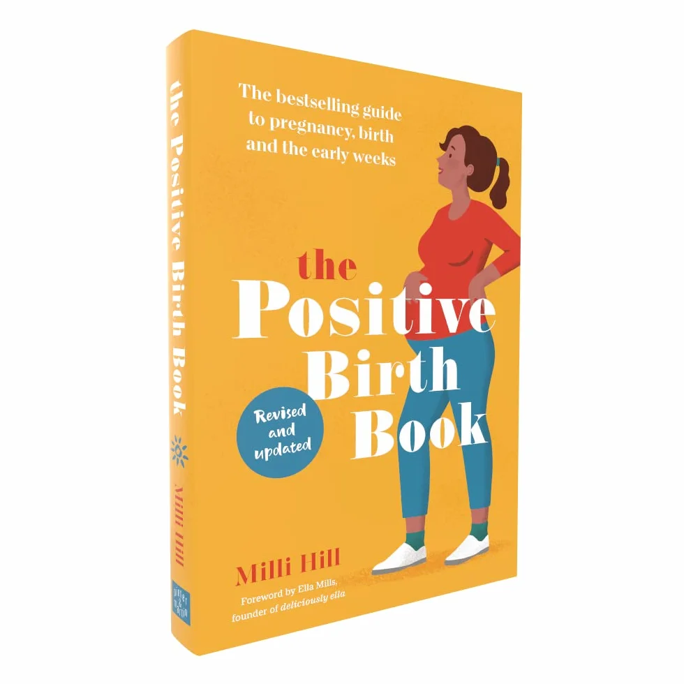 The Positive Birth Book: The Guide to Pregnancy, Birth and the Early Weeks