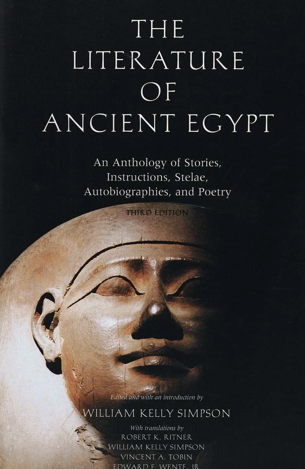 The Literature of Ancient Egypt: An Anthology of Stories, Instructions, Stelae, Autobiographies, Poetry