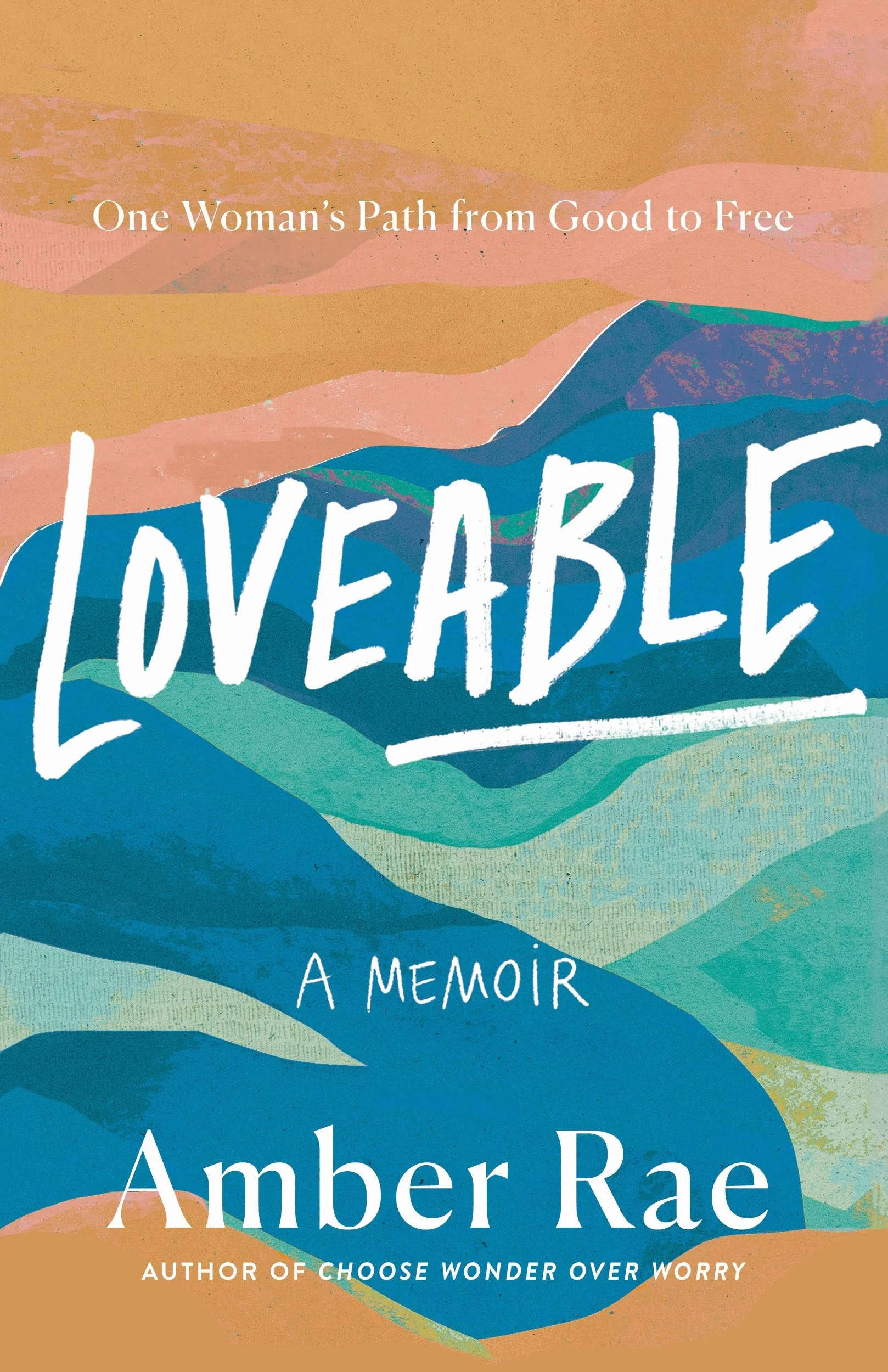 Loveable: A Memoir: One Woman's Path from Good to Free