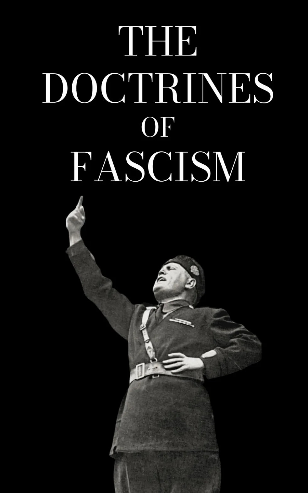 The Doctrines of Fascism