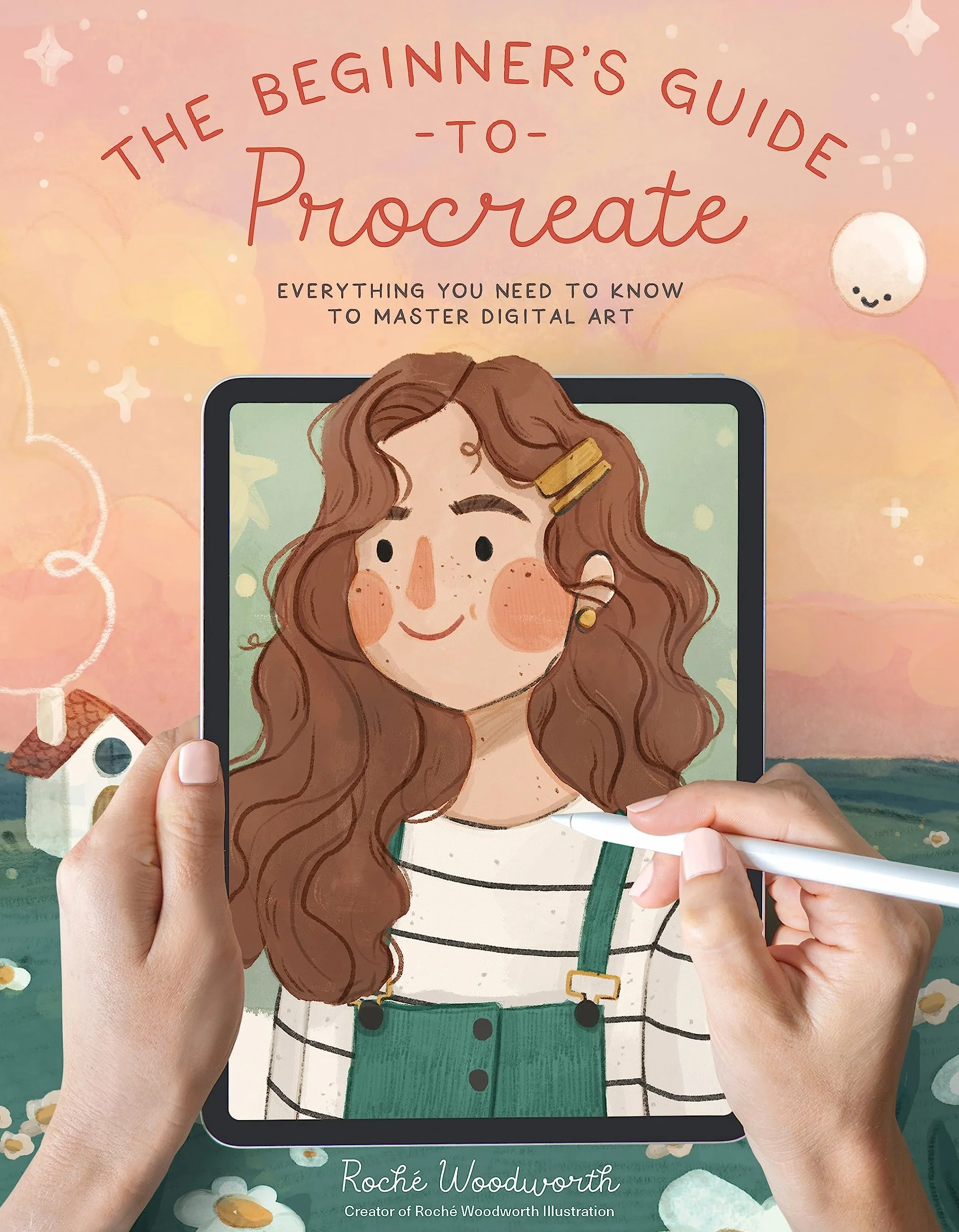 The Beginner's Guide to Procreate: Everything You Need to Know to Master Digital Art