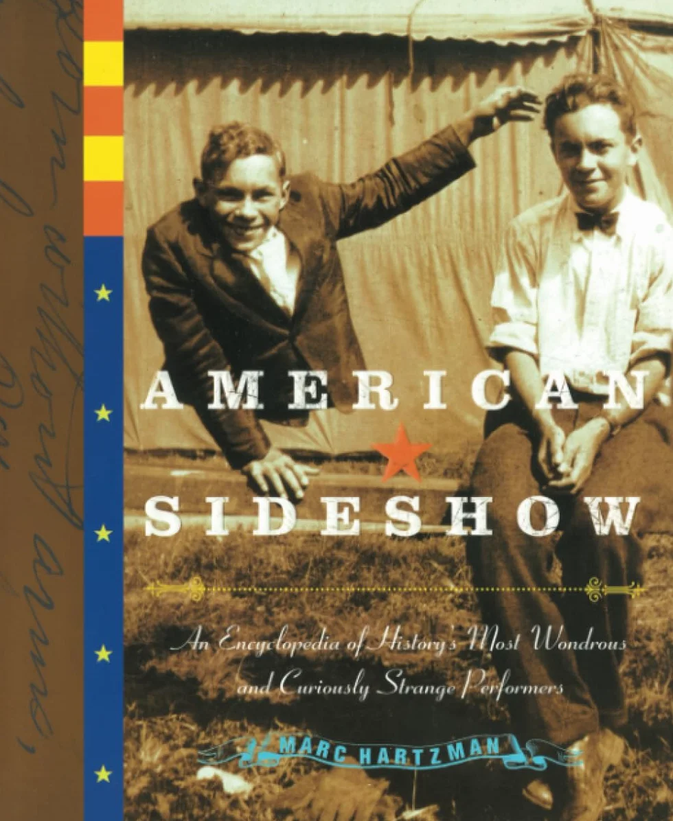 American Sideshow: An Encyclopedia of History's Most Wondrous and Curiously Strange Performers