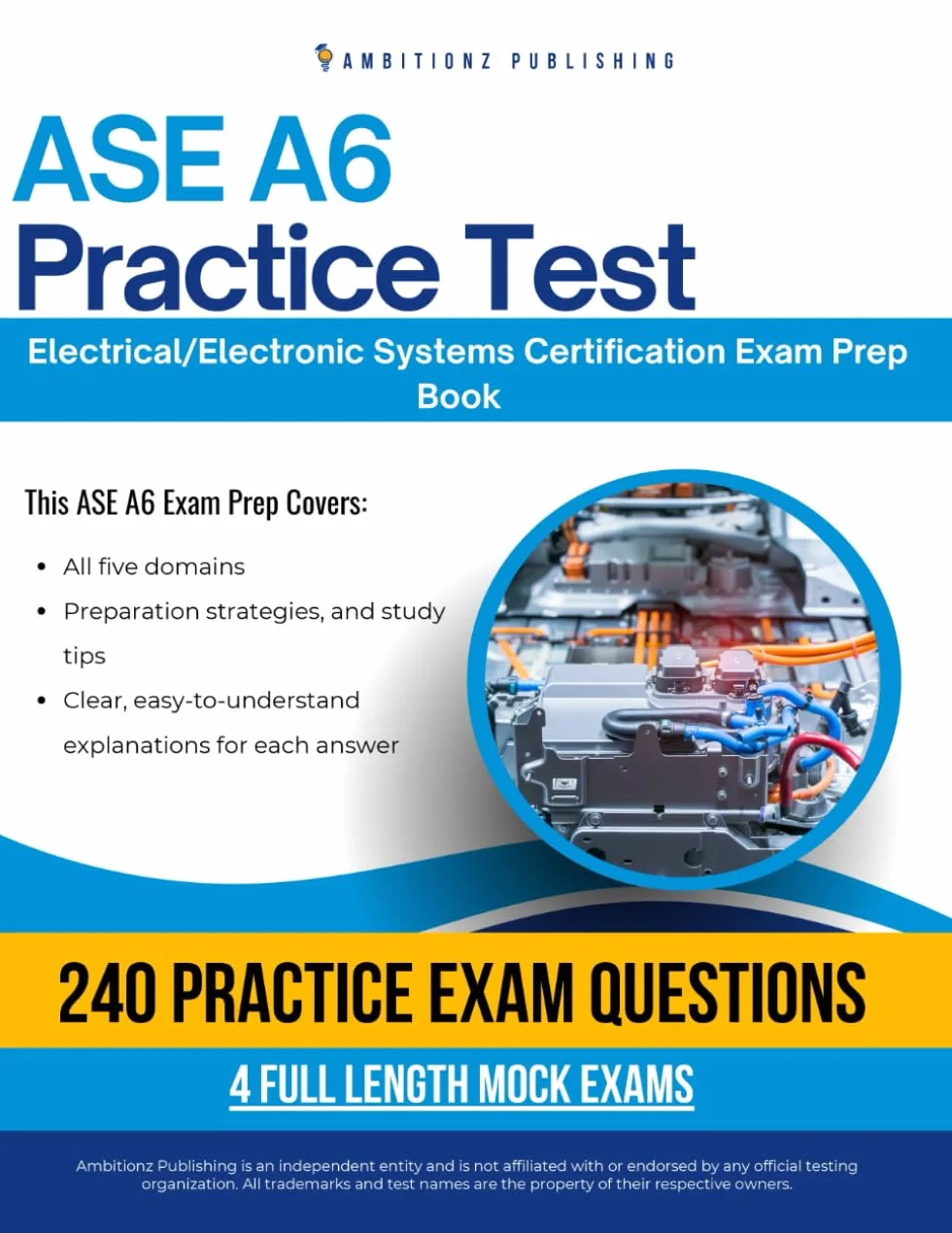 ASE A6 Practice Test: 240 Electrical/Electronic Systems Questions, 4 Mock Exams