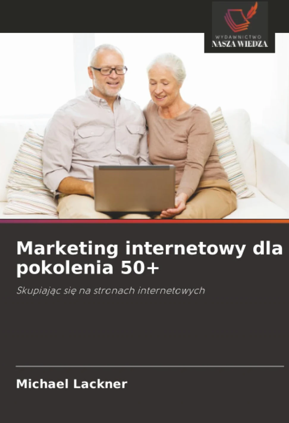 Marketing internetowy dla pokolenia 50+: Skupiaj¿c si¿ na stronach internetowych