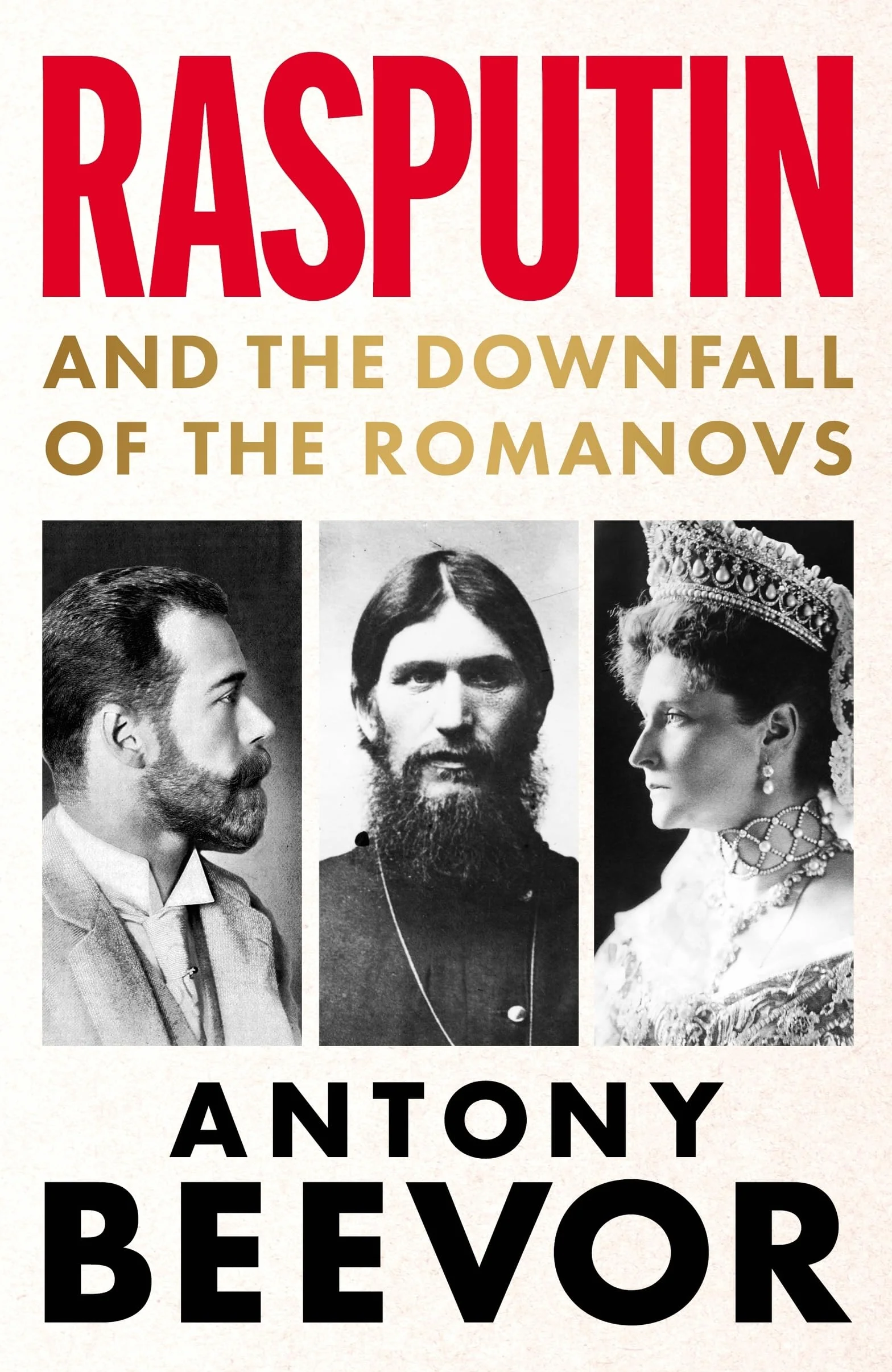 Rasputin: And the Downfall of the Romanovs