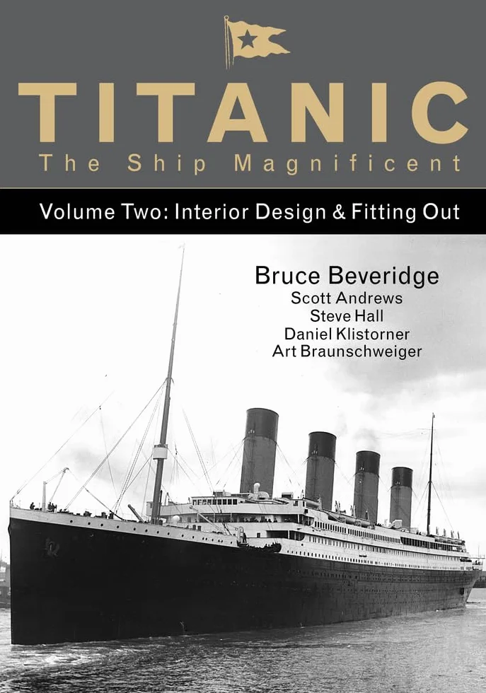 Titanic the Ship Magnificent Vol 2: Interior Design & Fitting Out Volume 2