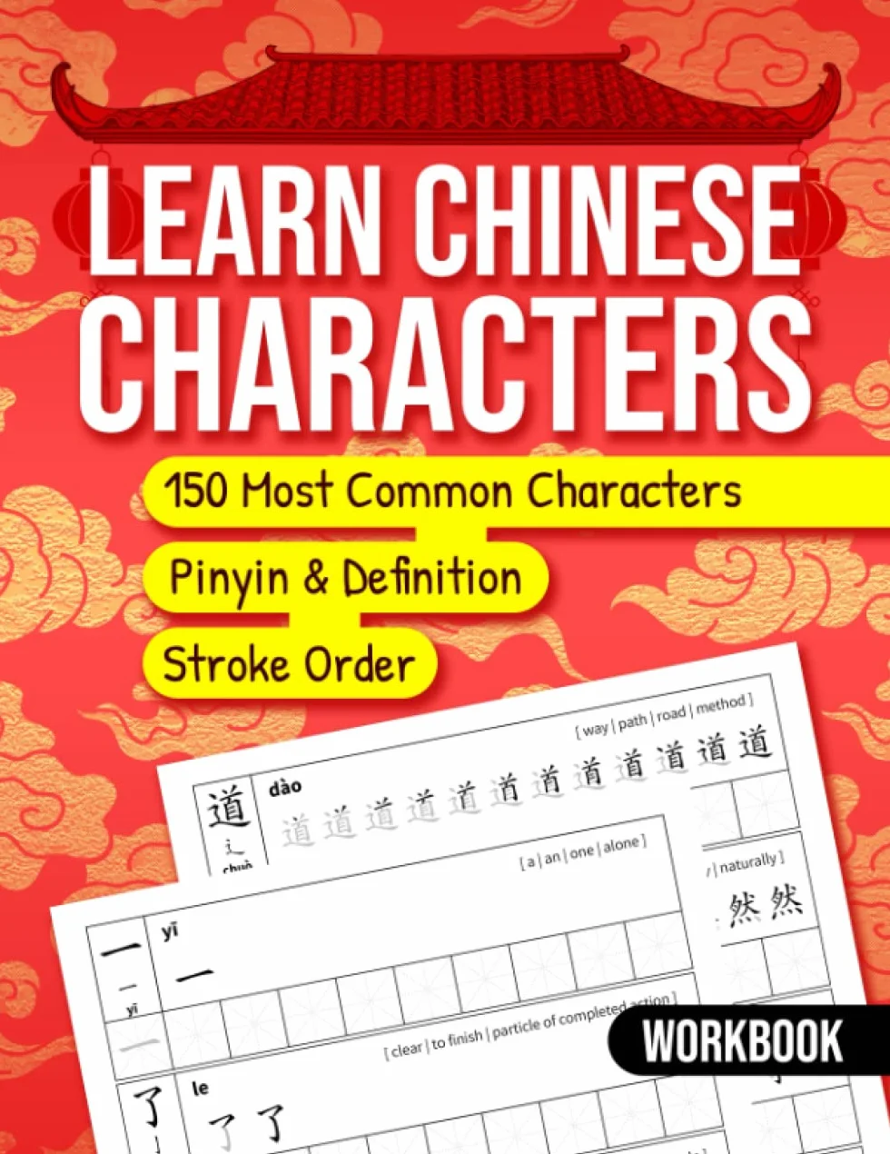 Learning Chinese Characters: Handwriting Workbook 150 Traditional Characters Pinyin Stroke Order