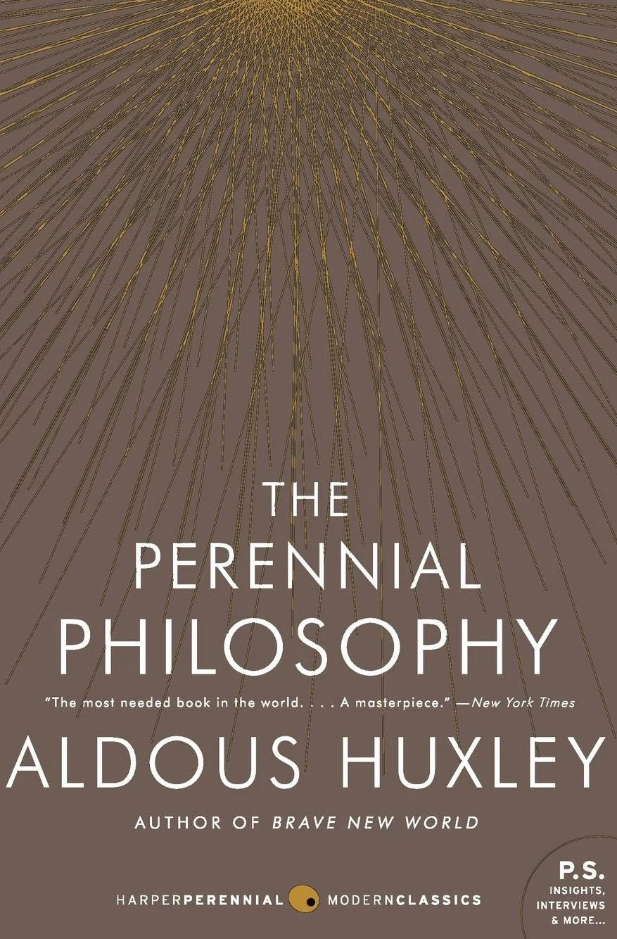 The Perennial Philosophy: An Interpretation of the Great Mystics, East and West