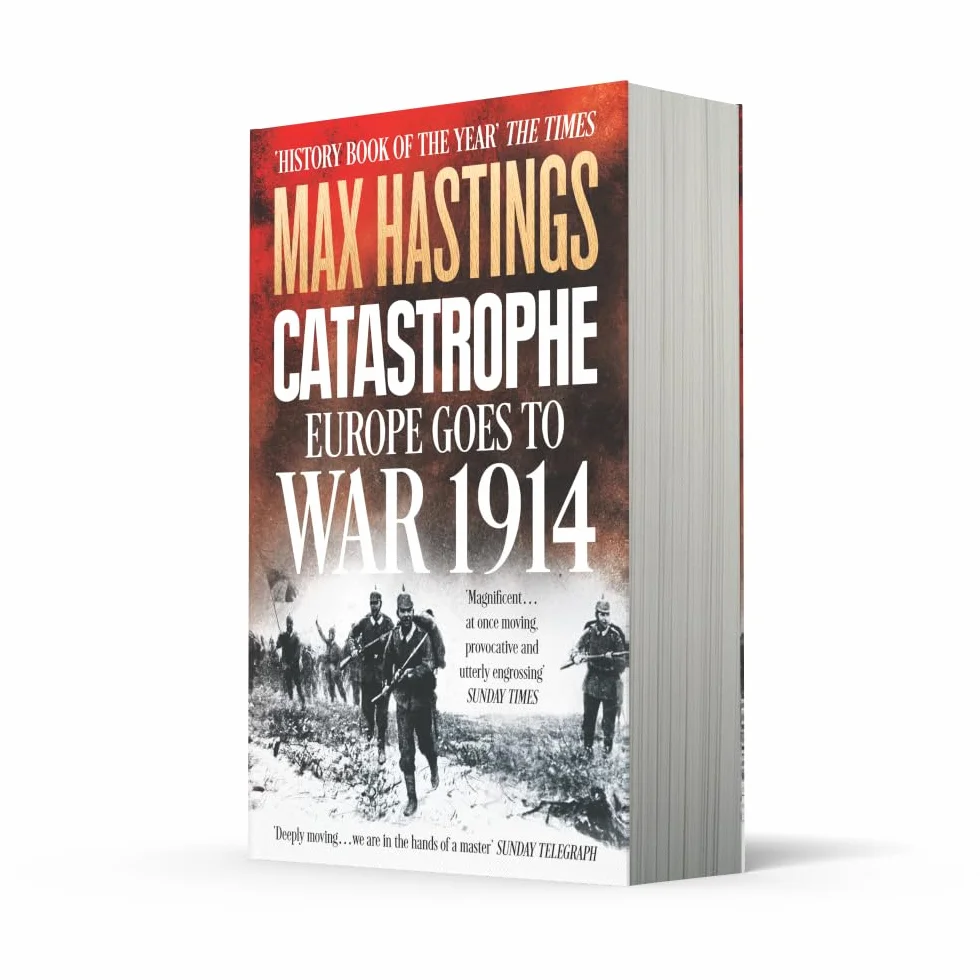 Catastrophe: Europe Goes to War 1914 - World War I Political and Military History Book
