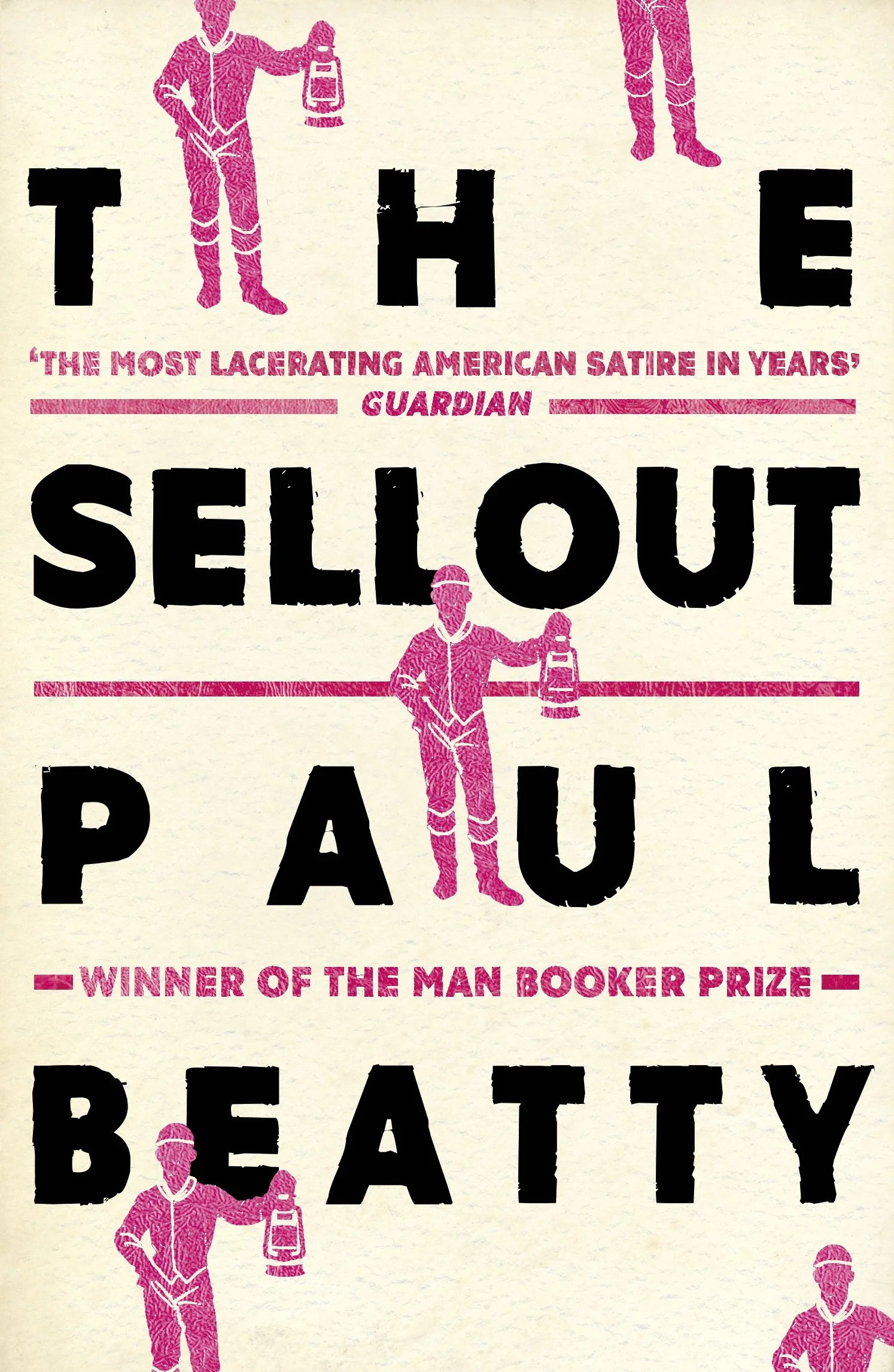 The Sellout: WINNER OF THE MAN BOOKER PRIZE 2016