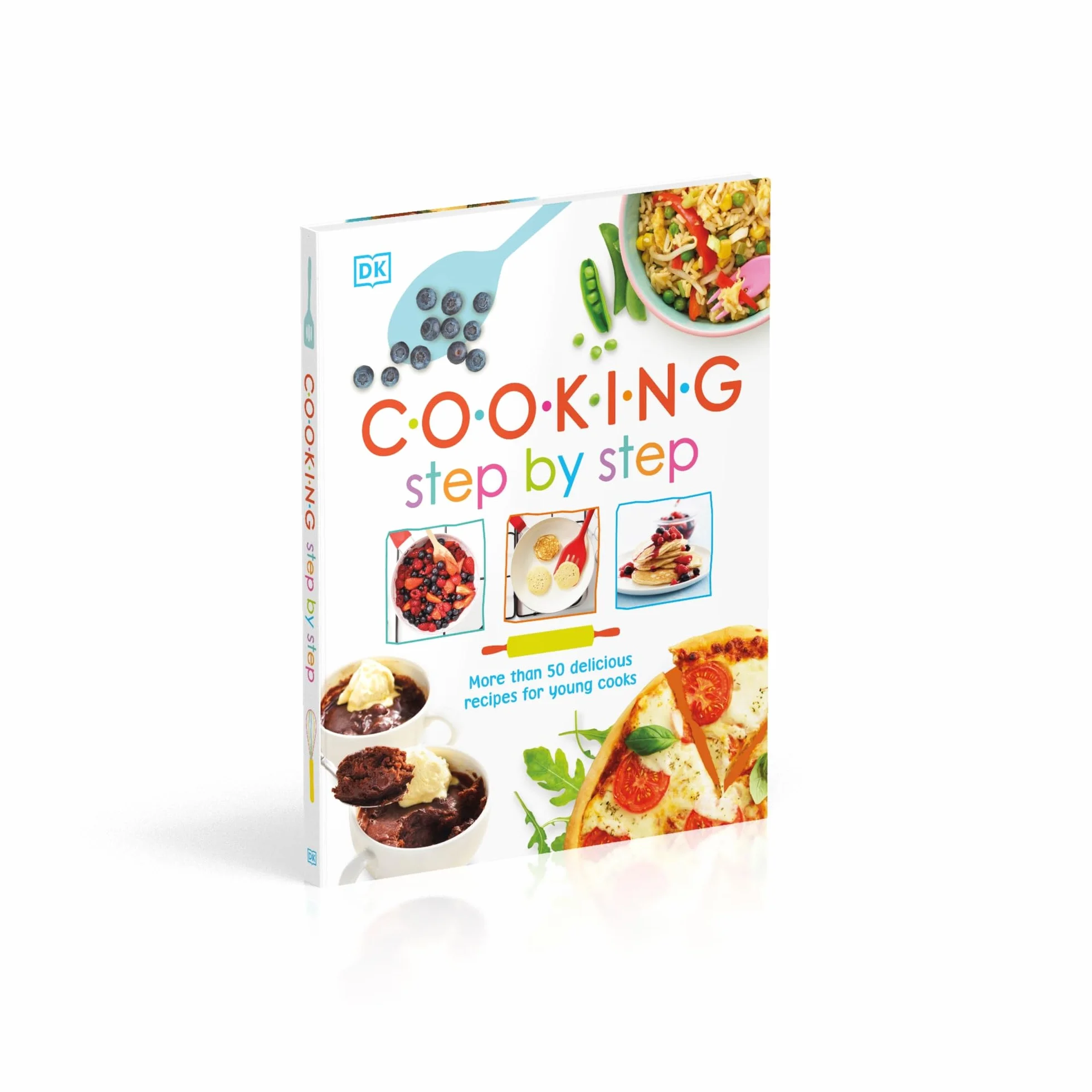 Cooking Step By Step: 50 Delicious Recipes for Young Cooks