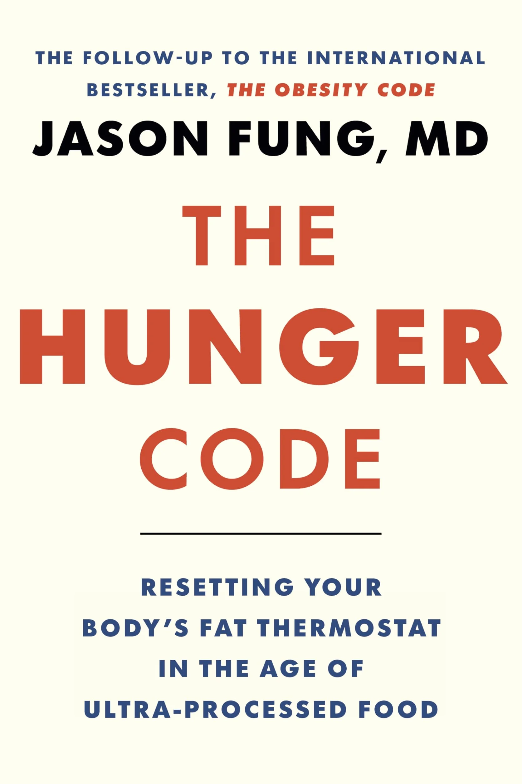The Hunger Code: Reset Your Body's Fat Thermostat by Breaking the Ultra-Processed Food Habit: 2