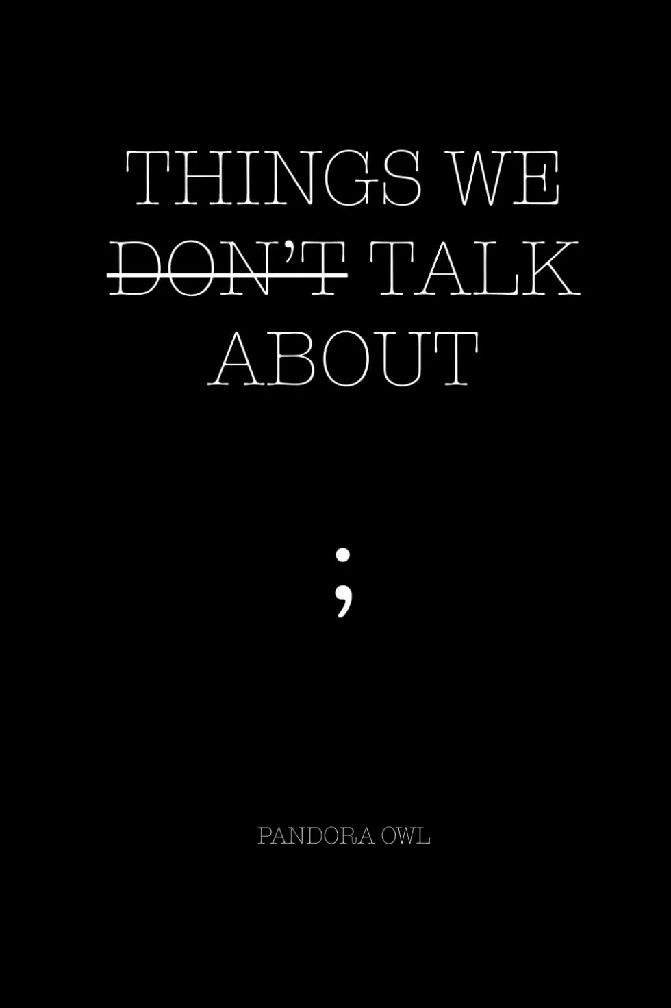 THINGS WE DON’T TALK ABOUT